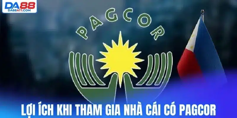 Lợi ích khi tham gia nhà cái có chứng chỉ PAGCOR