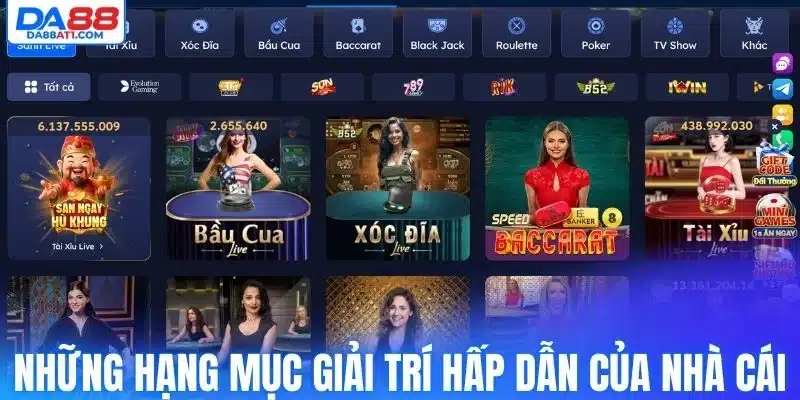 Những hạng mục giải trí cực hấp dẫn của nhà cái